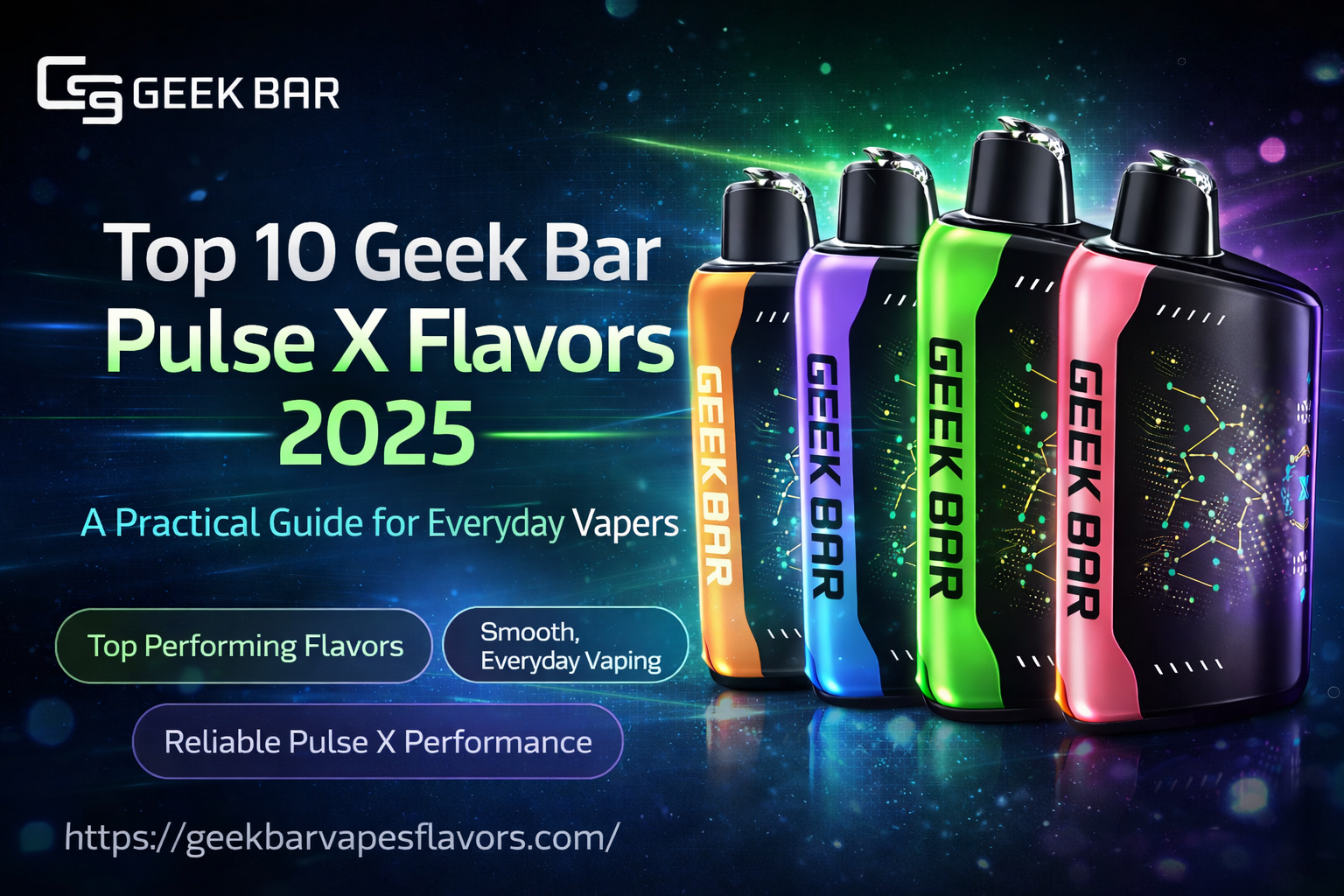 Top 10 Geek Bar Pulse X Flavors For 2025: A Practical Guide For Everyday Vapers 1 Geek Bar Pulse X Flavors